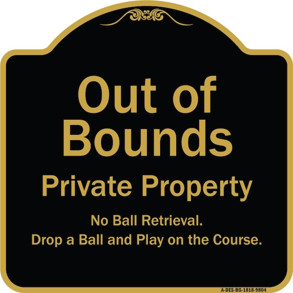Designer Series Sign-Out Of Bounds, Black & Gold Heavy-Gauge Aluminum, 18" x 18", BG-1818-9804